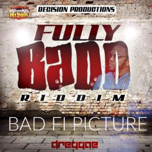 [New Music] @Dreggae – “Bad Fi Picture”