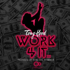 New Music – Tony Hood – “Work For It”