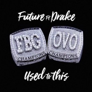 New Music – Future feat. Drake – Used to This