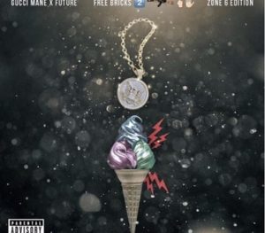 Mixtape: Gucci Mane x Future “Freebricks 2: Zone 6 Edition”