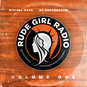 Rude Girl Radio Vol. 1 – Podcast Show