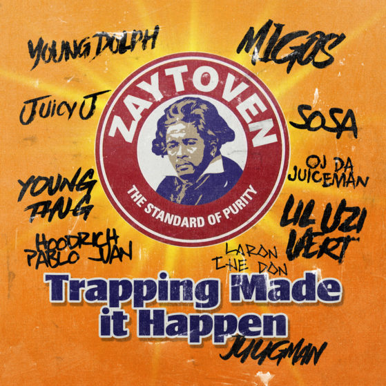 Zaytoven & Various Artists “Trapping Made It Happen” Drop’s