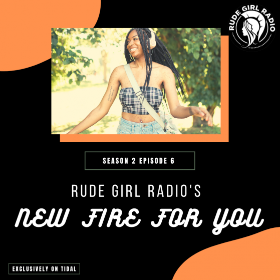 2/4 – Rude Girl Radio’s “New Fire For You” Playlist