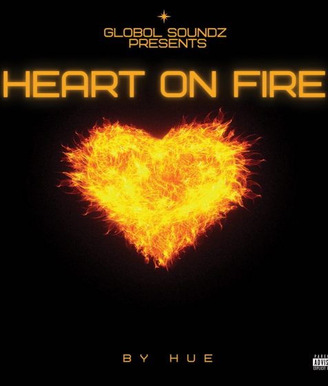 Global Soundz Presents “Heart On Fire” By Hue